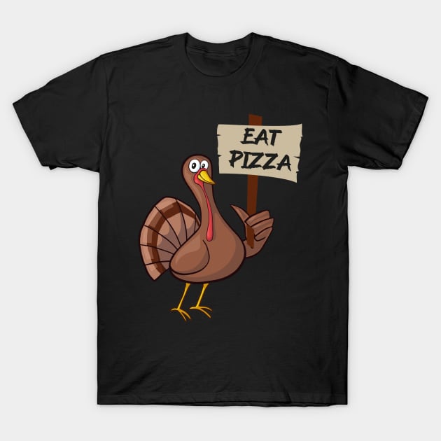 Thanksgiving Turkey Eat Pizza T-Shirt by MZeeDesigns